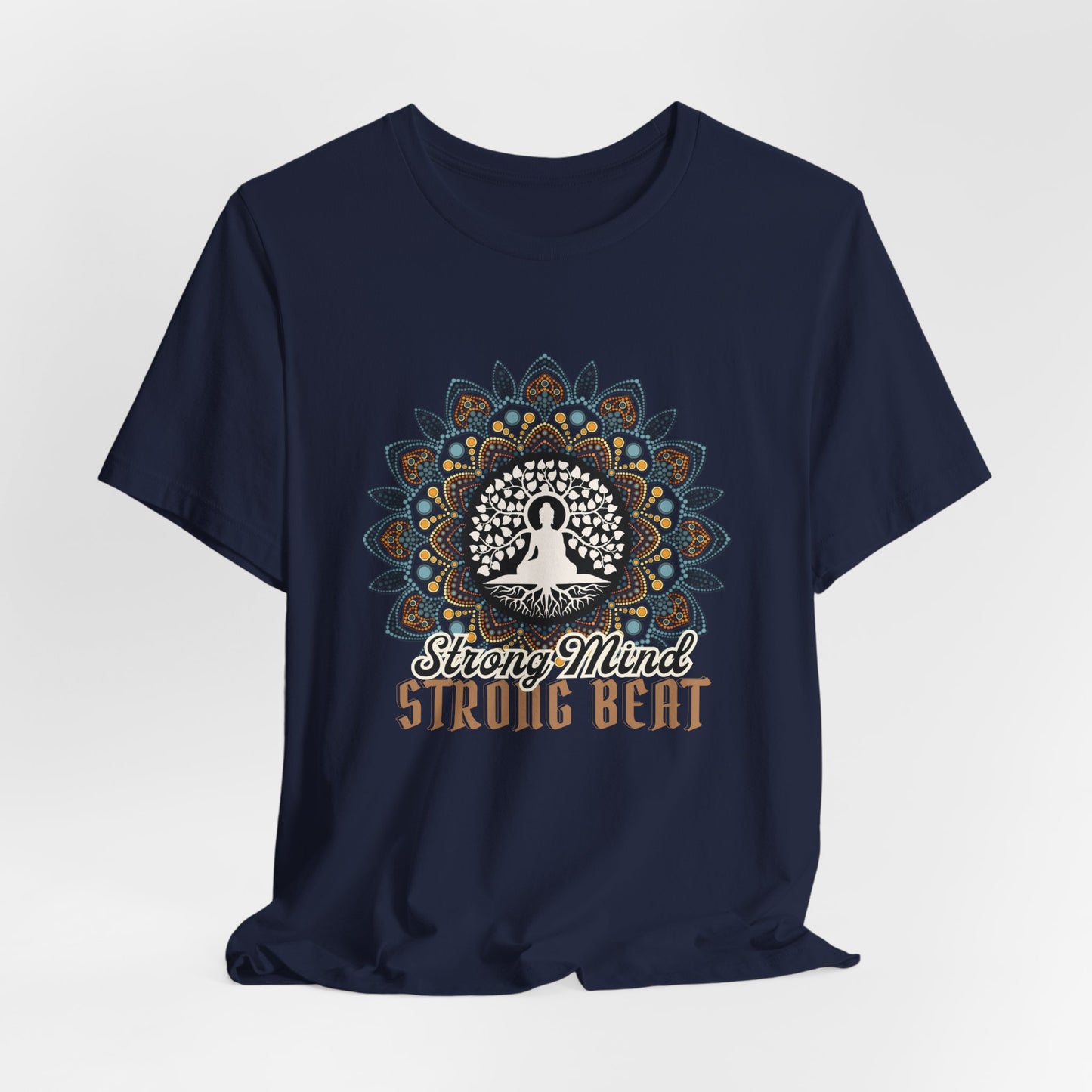 Buddha Meditation T-Shirt, Strong Mind Strong Beat