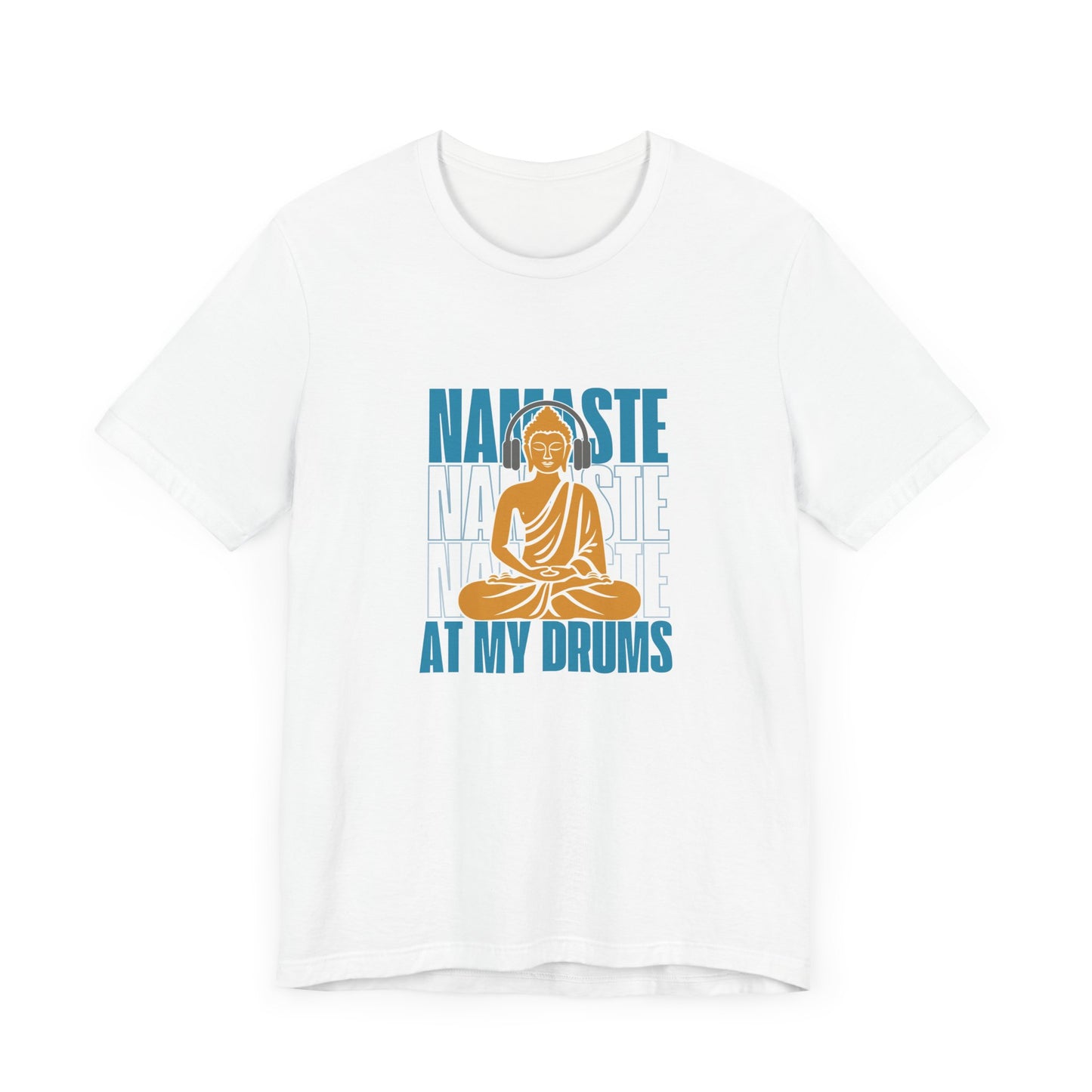 NAMASTE AT MY DRUMS Unisex Jersey Short Sleeve Tee