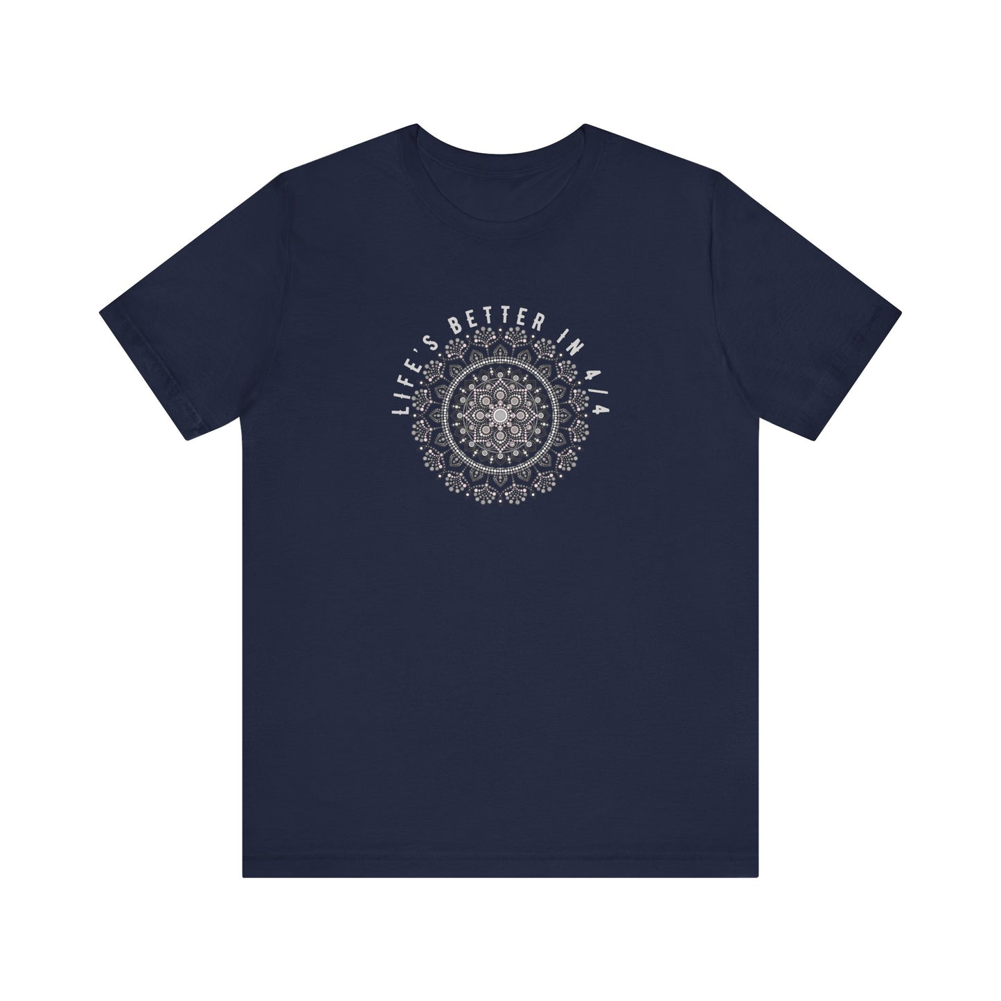 Life’s better in 4/4 Tee