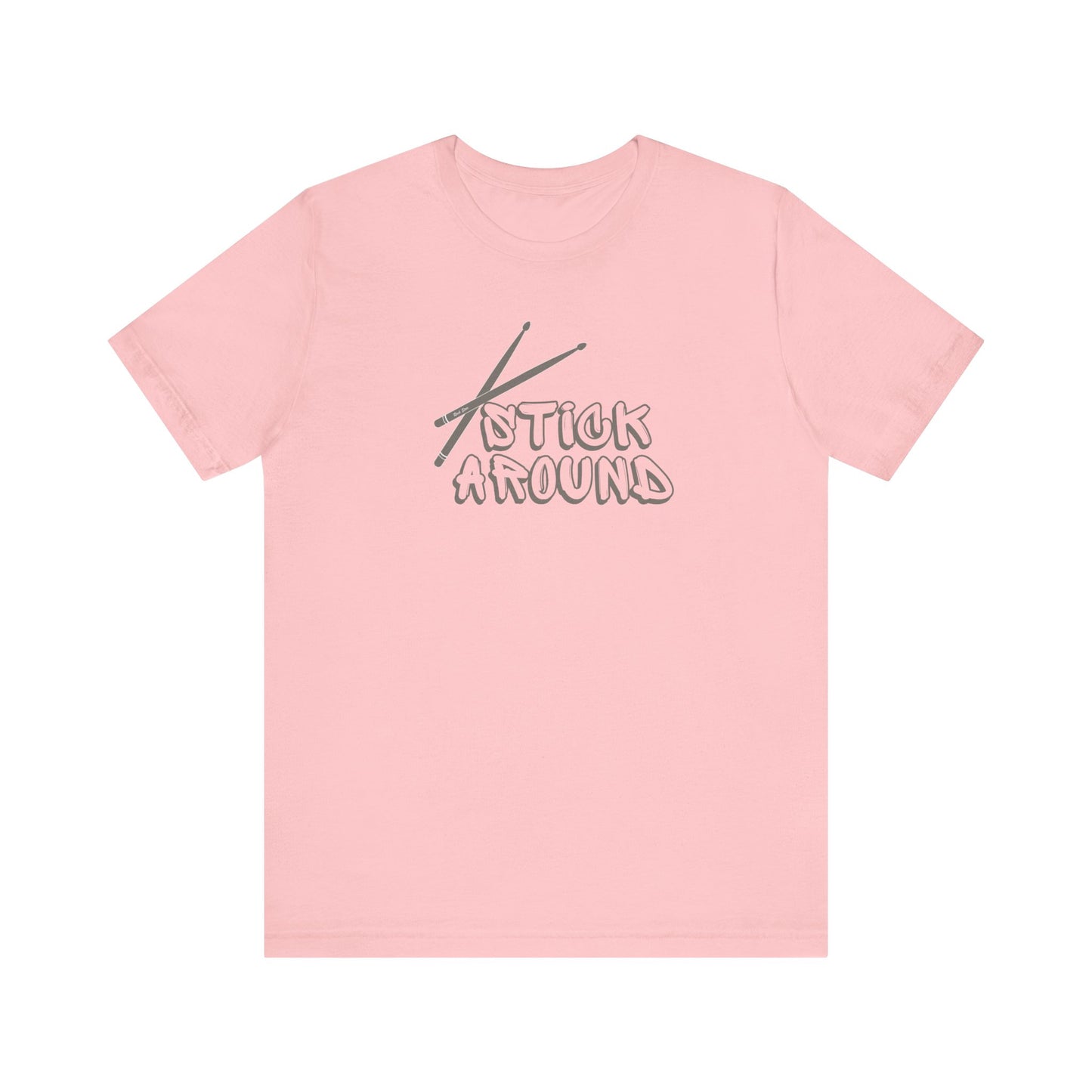 Stick Around Tee