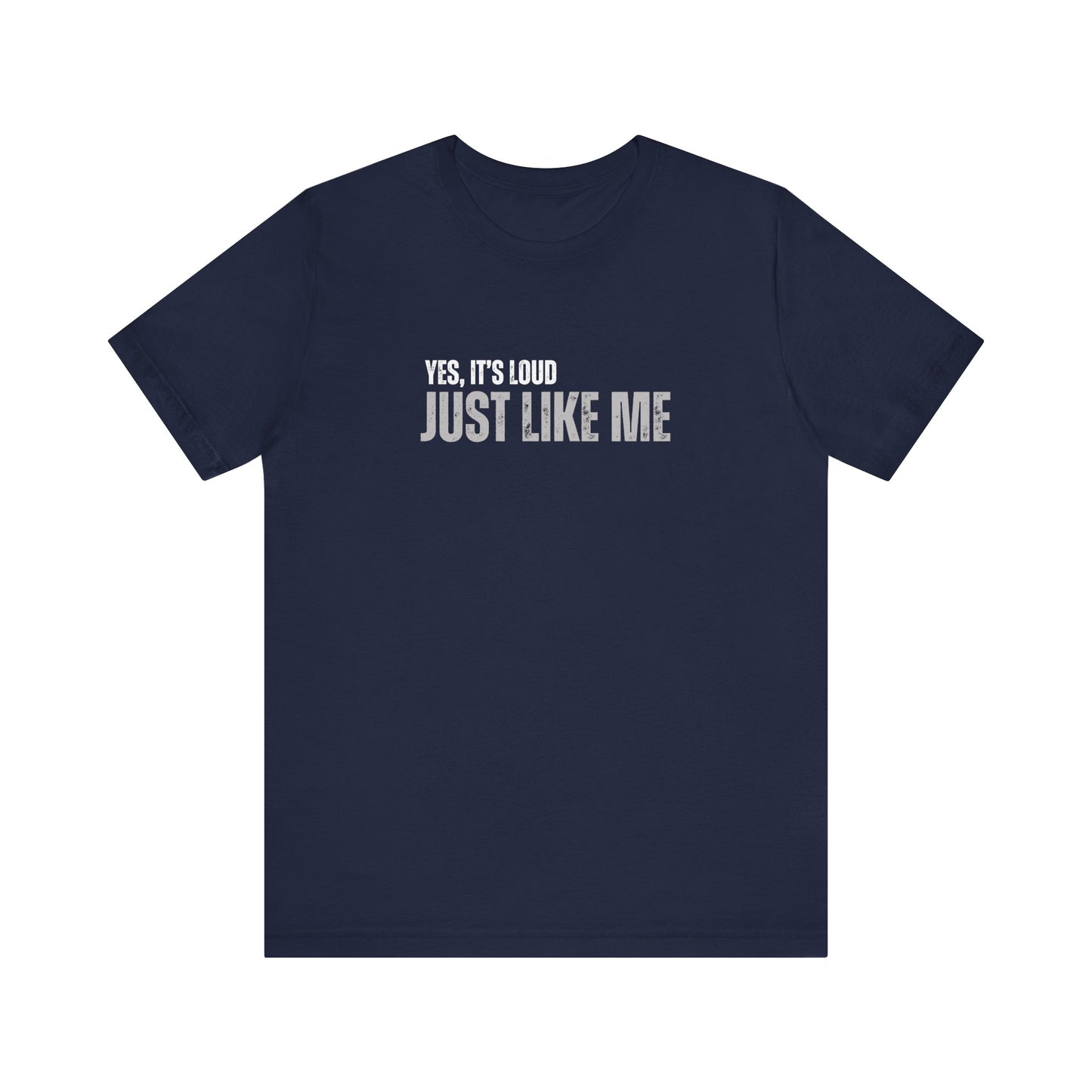 Loud Just Like Me Tee