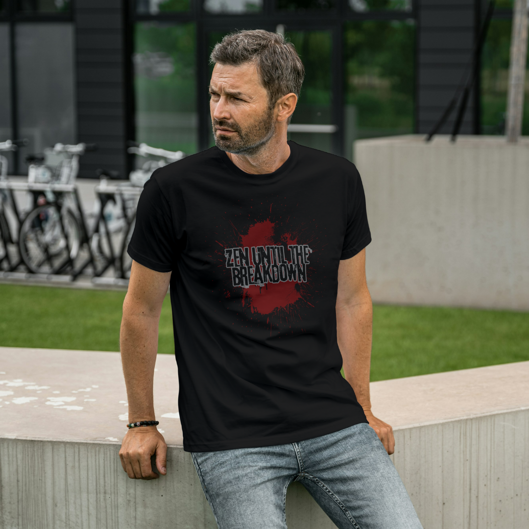 Zen Until the Breakdown Tee