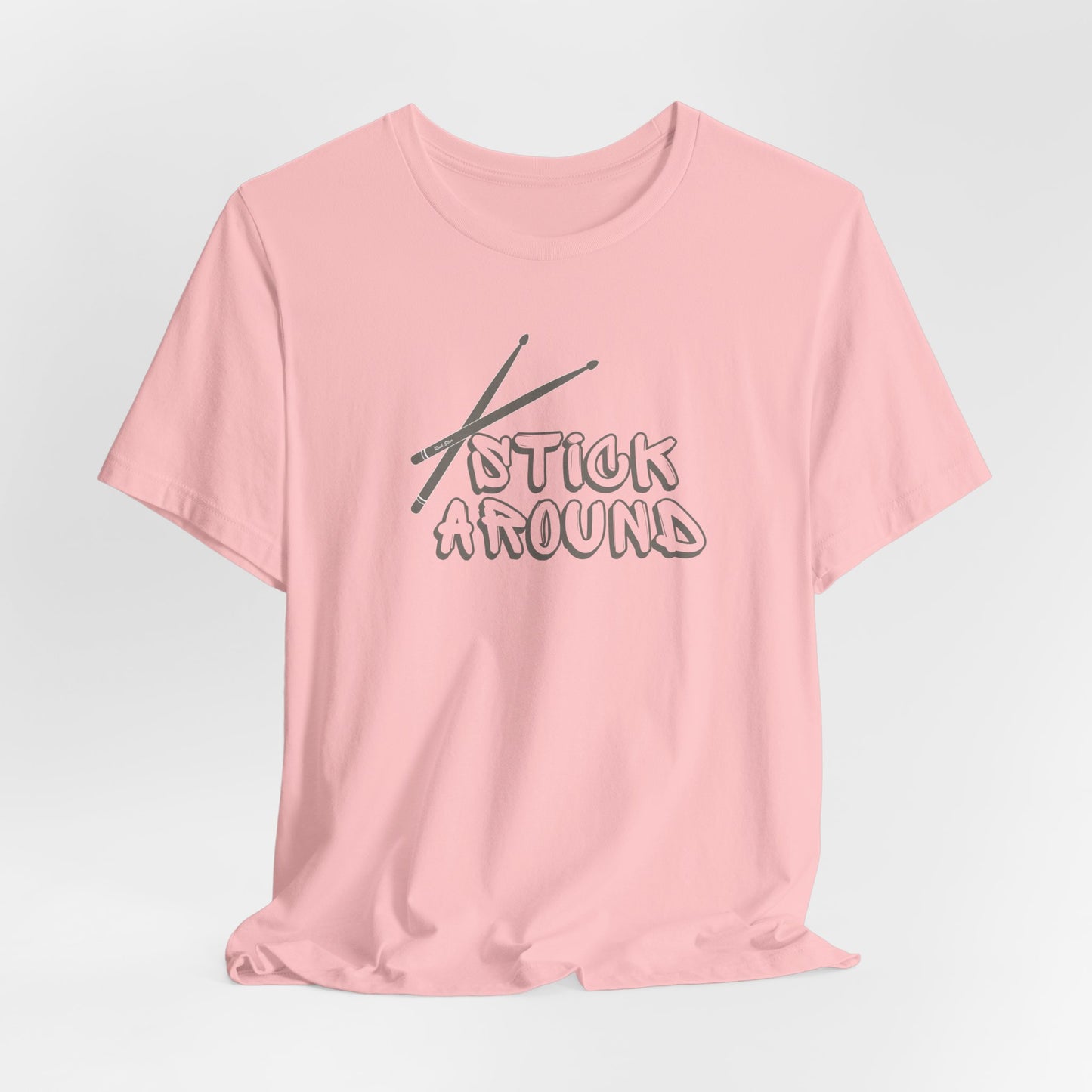 Stick Around Tee