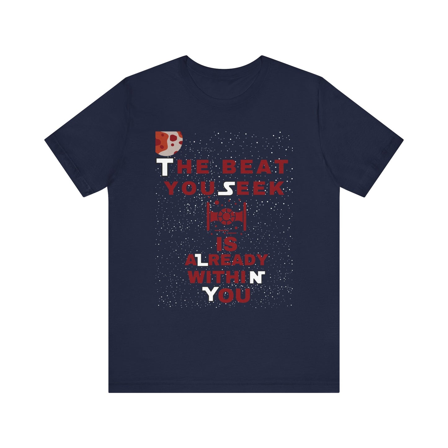 The Beat You Seek Is Already Within You Tee