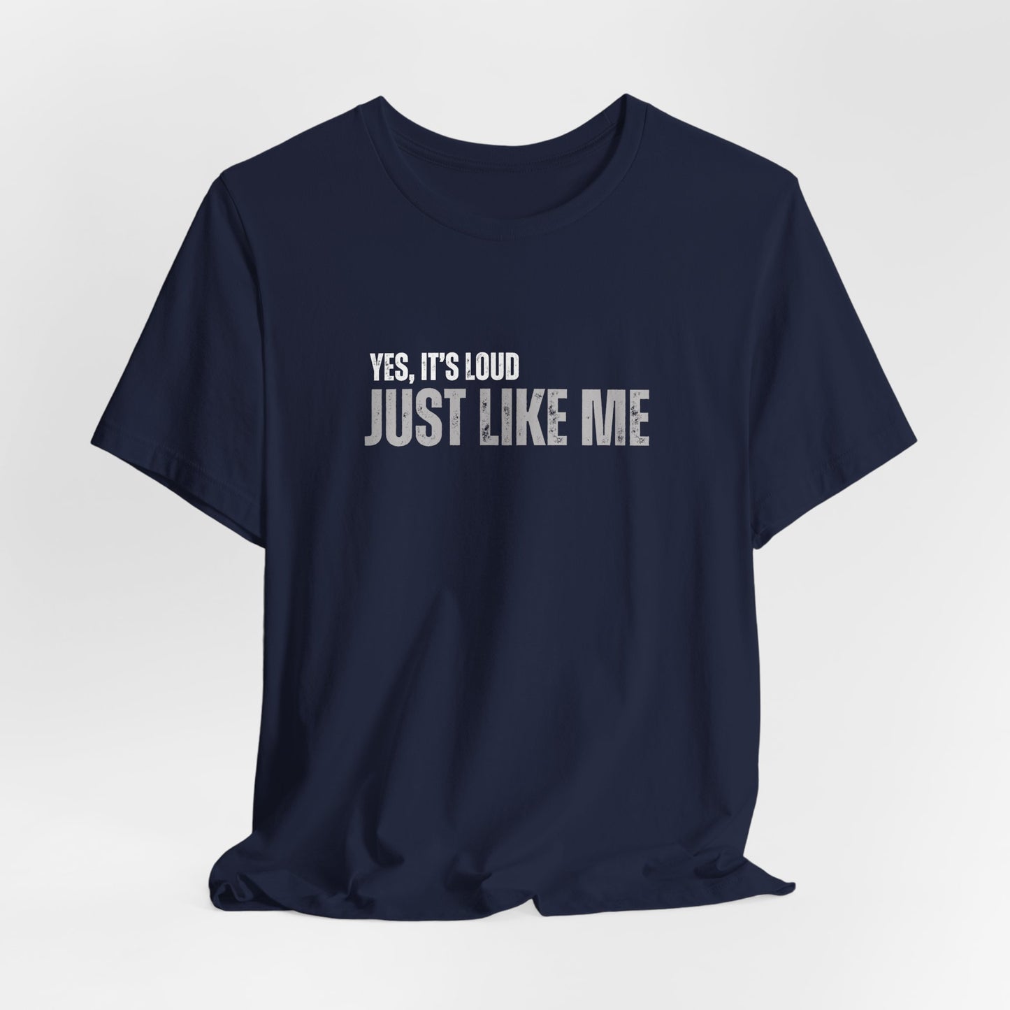 Loud Just Like Me Tee