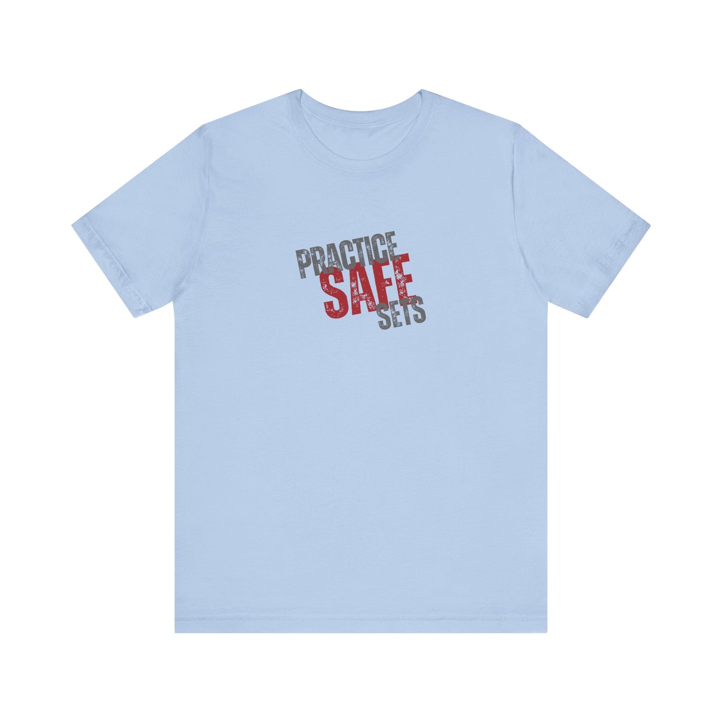 Practice Safe Sets Tee