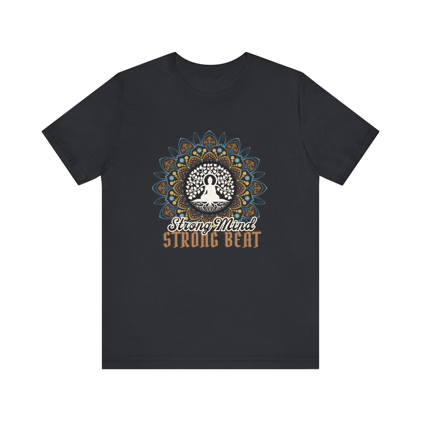 Buddha Meditation T-Shirt, Strong Mind Strong Beat