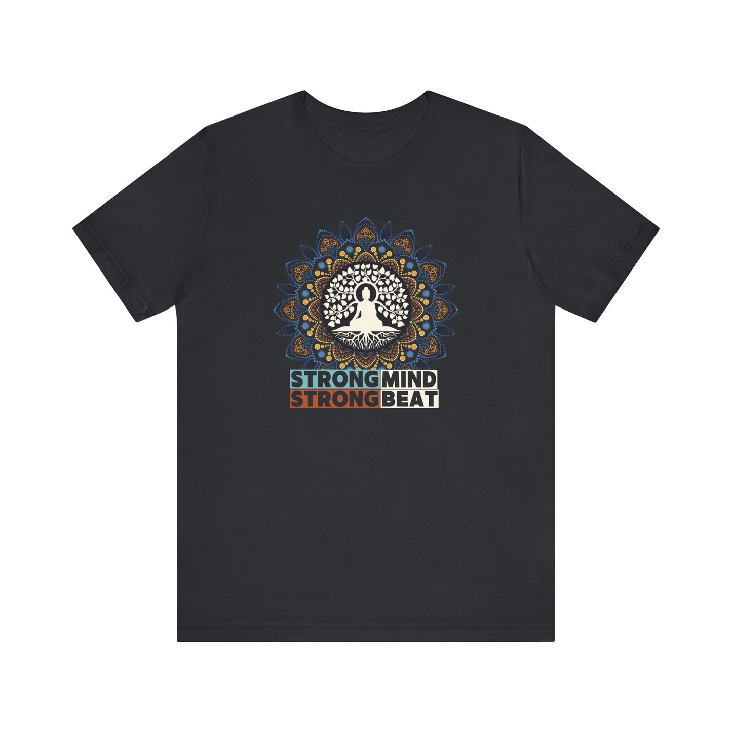 STRONG MIND STRONG BEAT Unisex Jersey Short Sleeve Tee