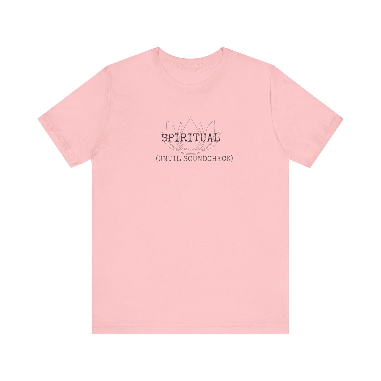 Spiritual Until Soundcheck Tee