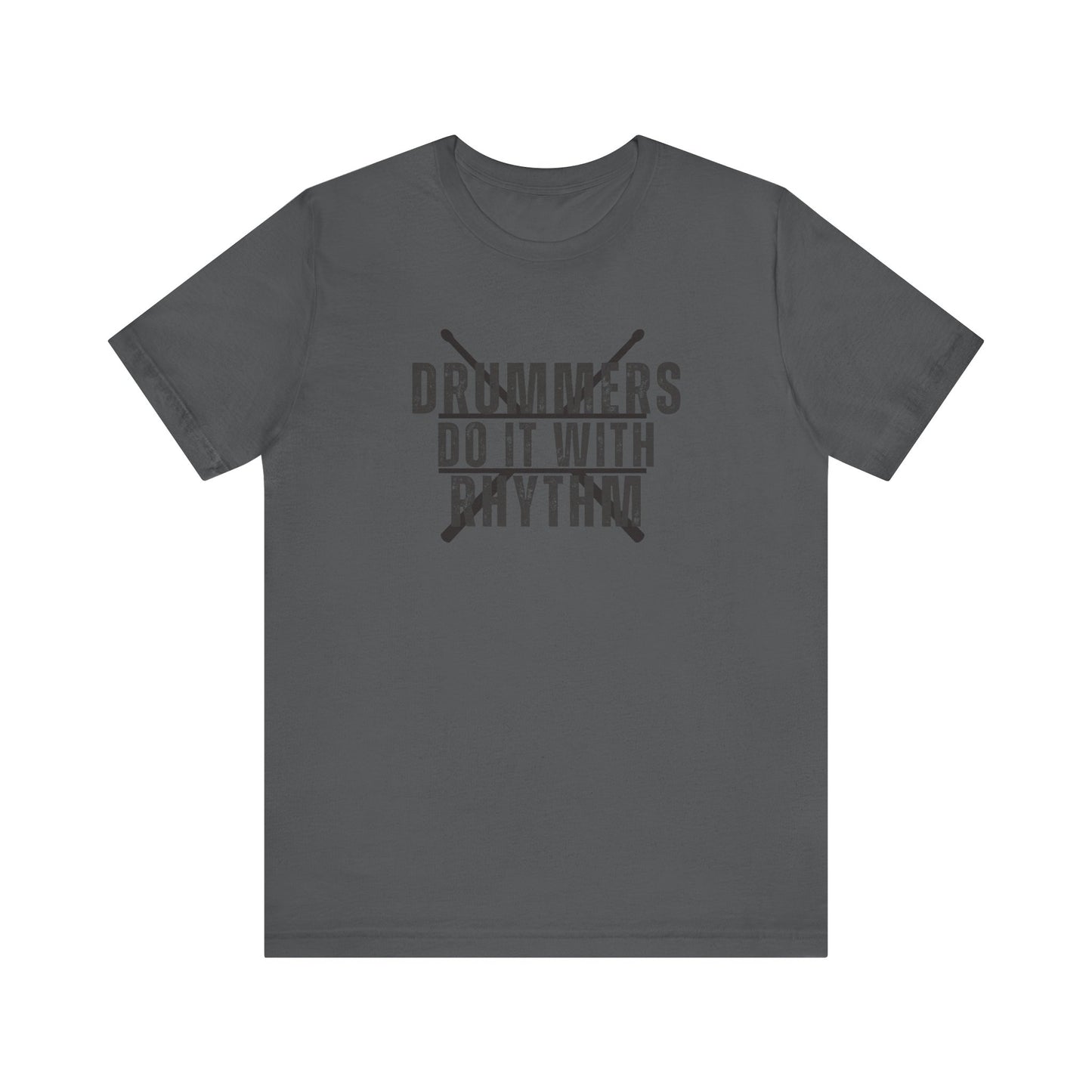 Drummers Do It With Rhythm Tee