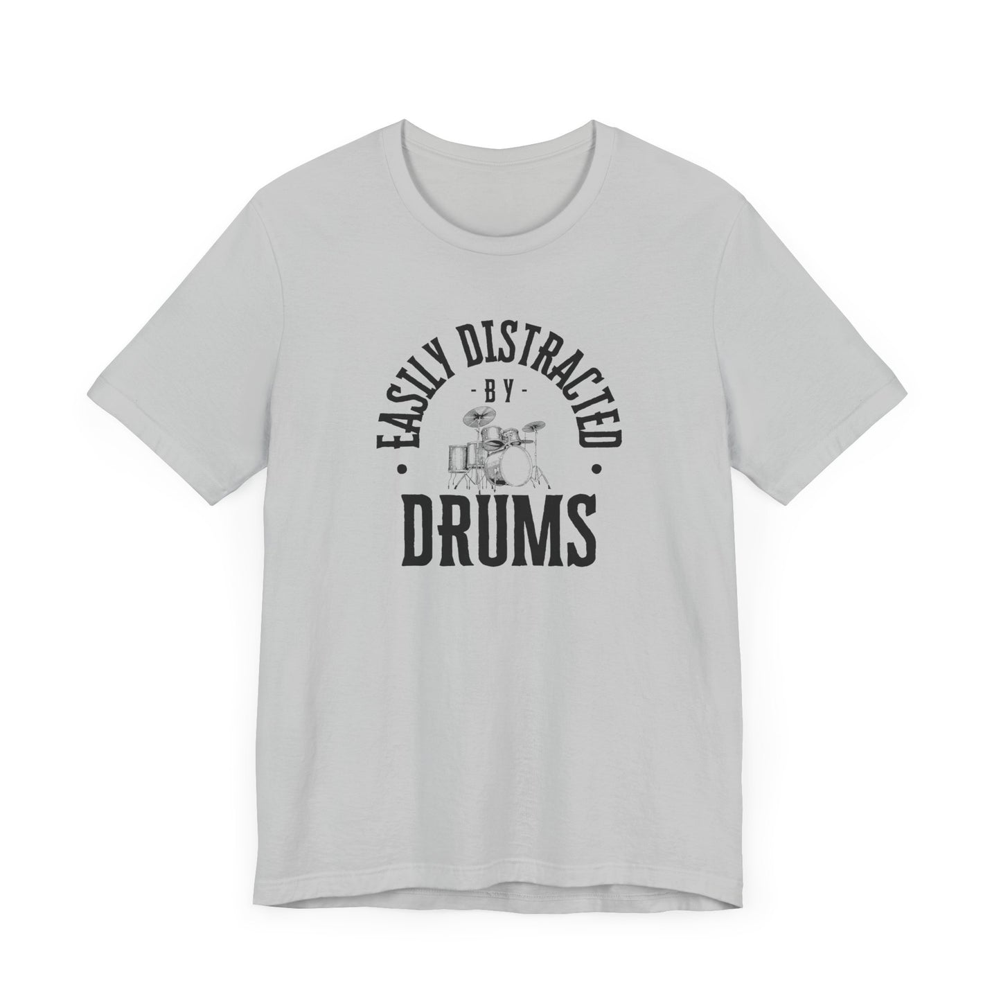 DISTRACTED BY DRUMS Unisex Jersey Short Sleeve Tee