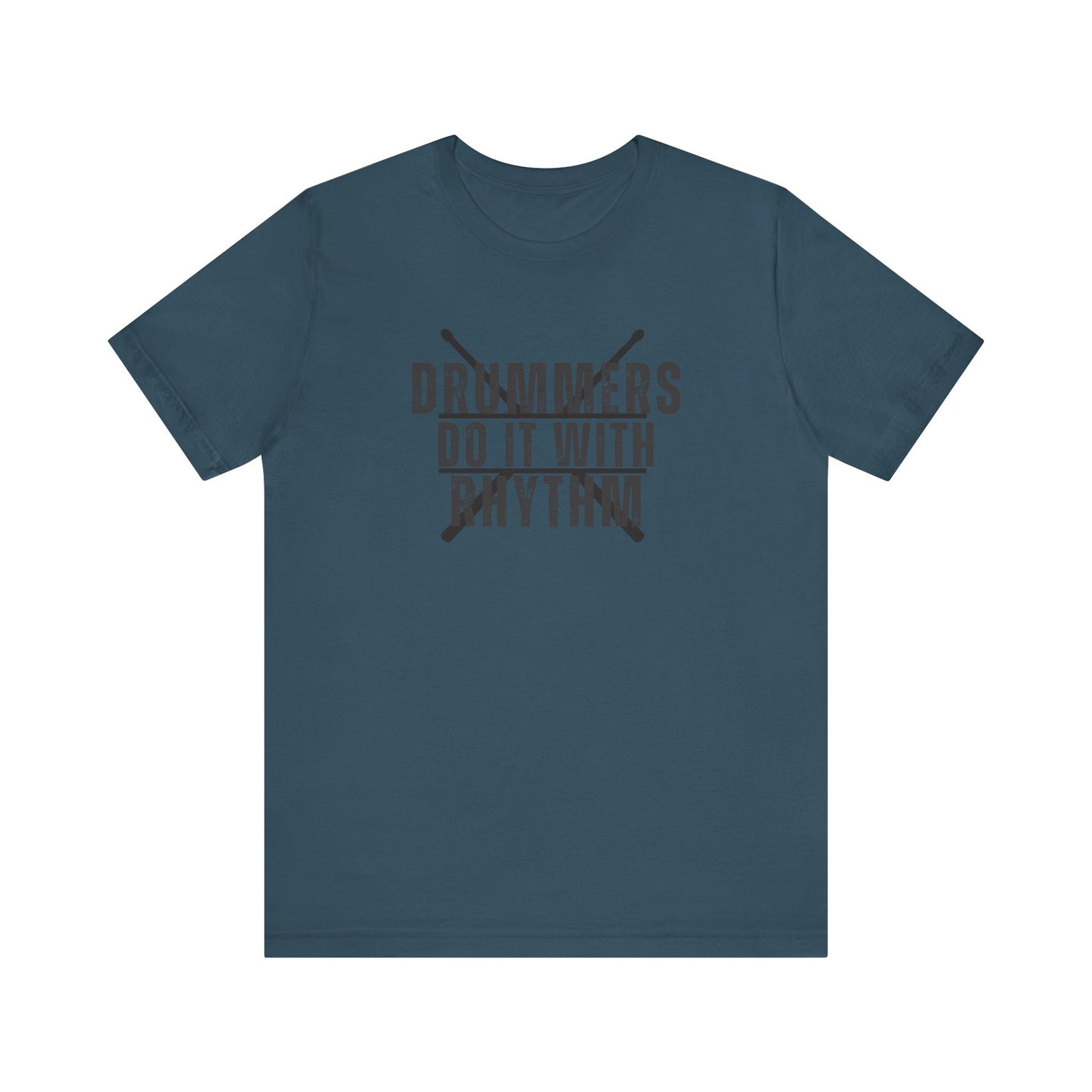 Drummers Do It With Rhythm Tee