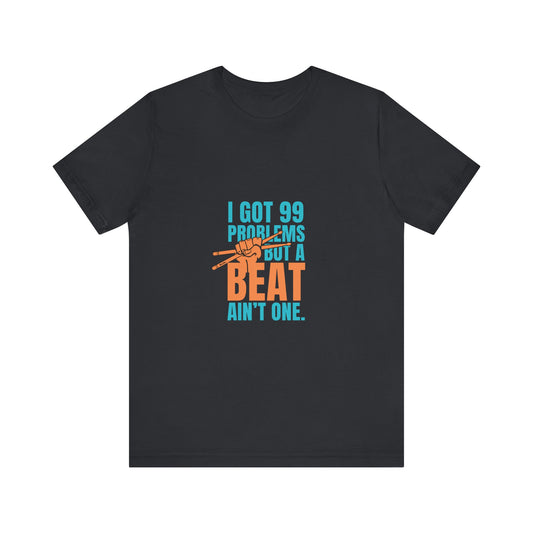 99 PROBLEMS  Unisex Jersey Short Sleeve Tee