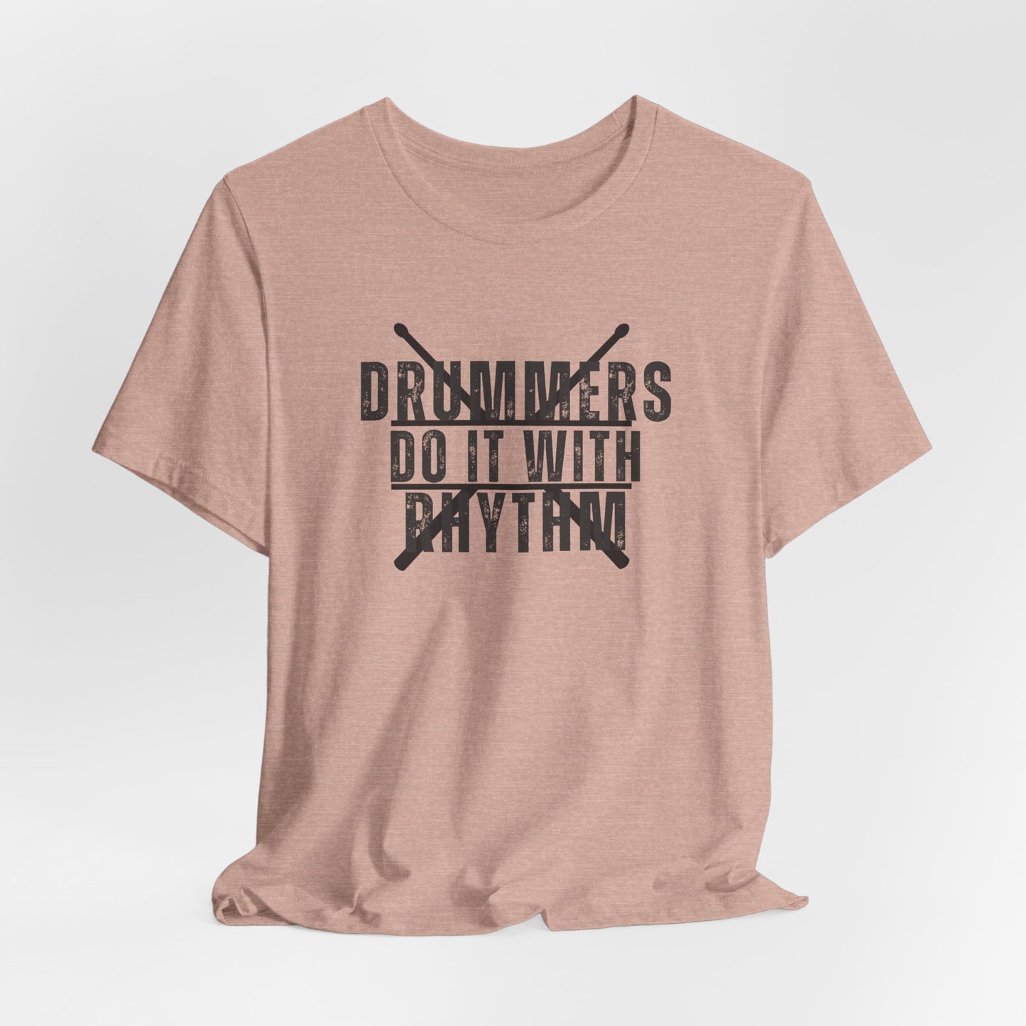 Drummers Do It With Rhythm Tee