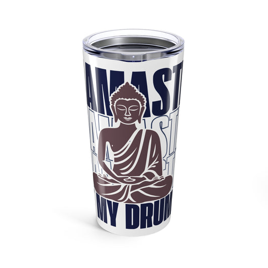NAMASTE AT MY DRUMS Tumbler 20oz