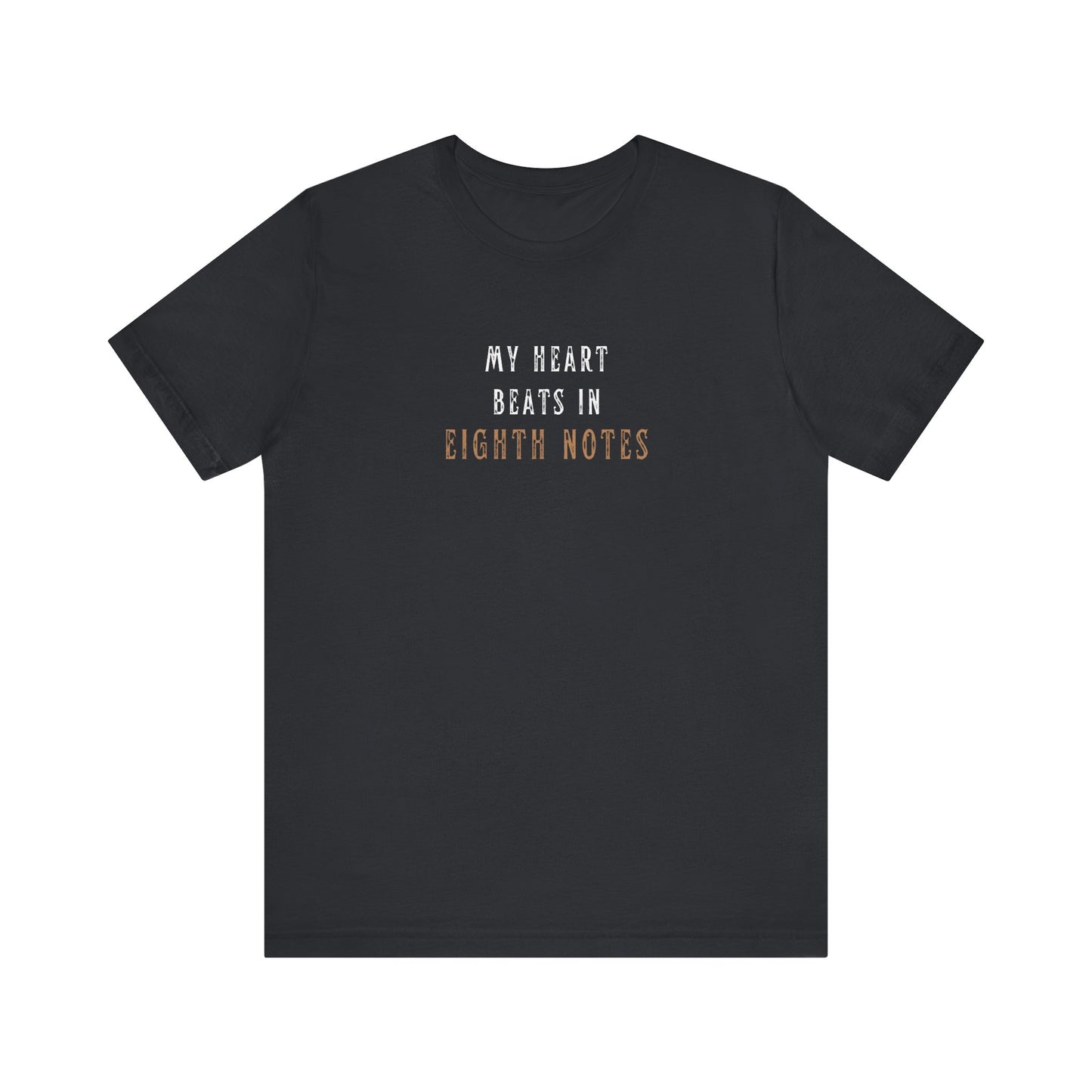 My Heart Beats In Eight Notes Tee