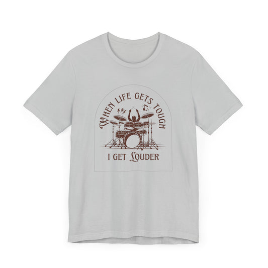 WHEN LIFE GETS TOUGH Unisex Jersey Short Sleeve Tee