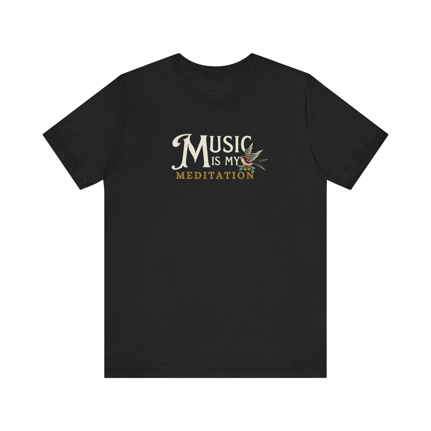 Music Is My Meditation Tee