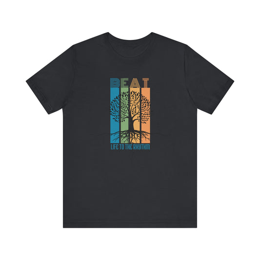 BEAT LIFE TO THE RHYTHM Unisex Jersey Short Sleeve Tee