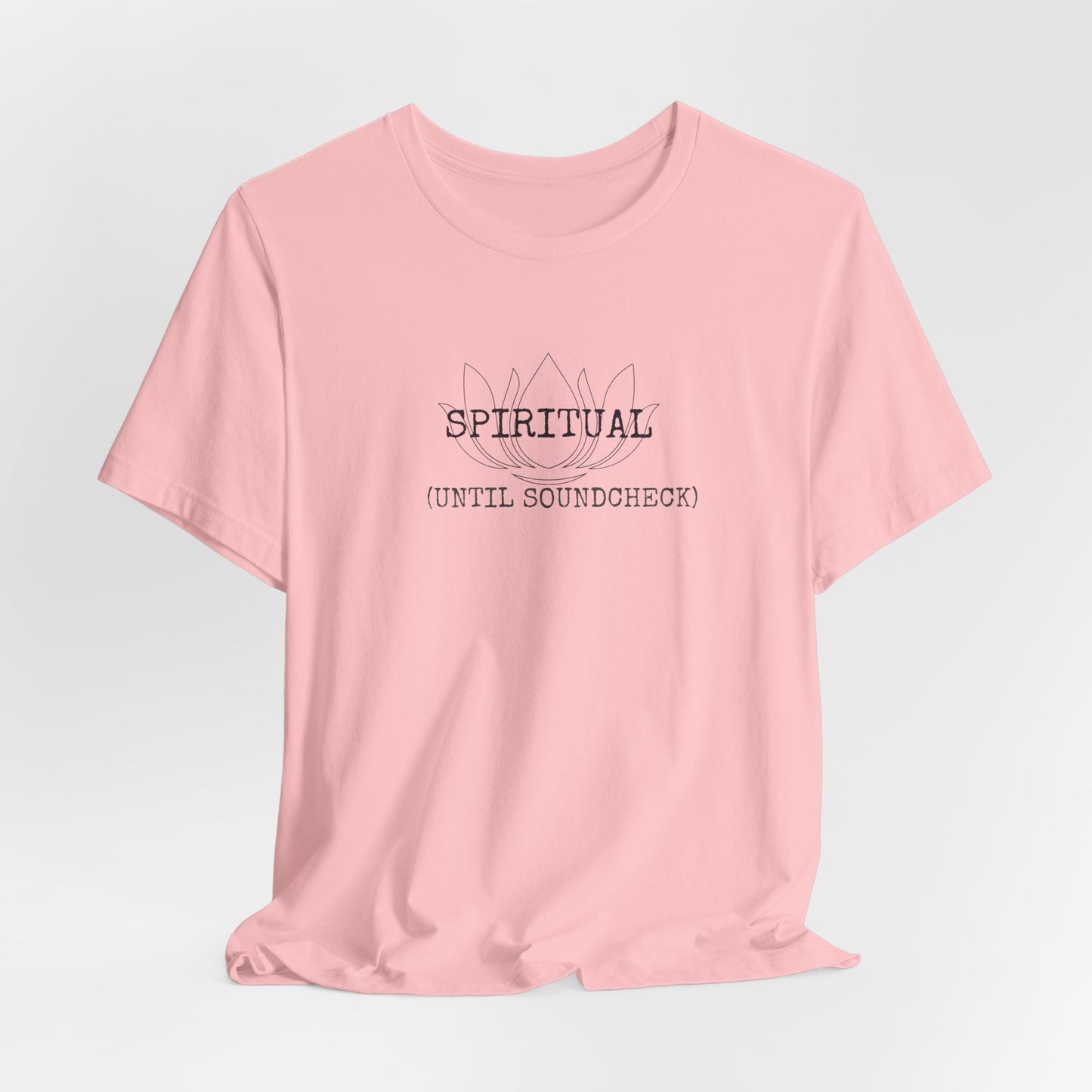 Spiritual Until Soundcheck Tee