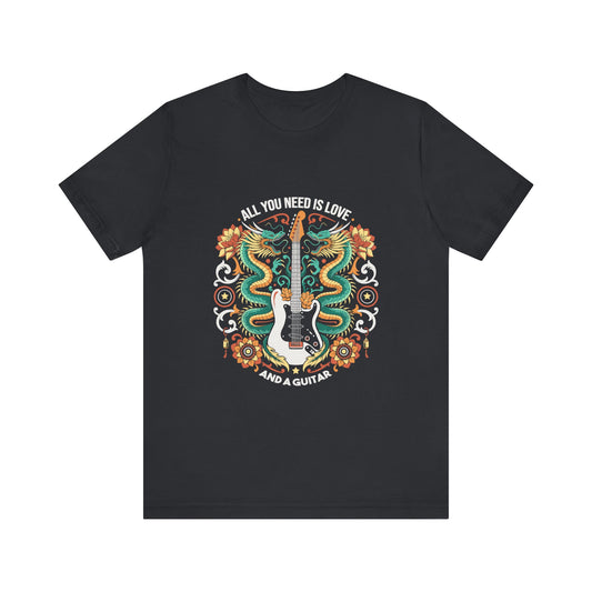 All You Need Is Love and a Guitar And Unisex Jersey Short Sleeve Tee