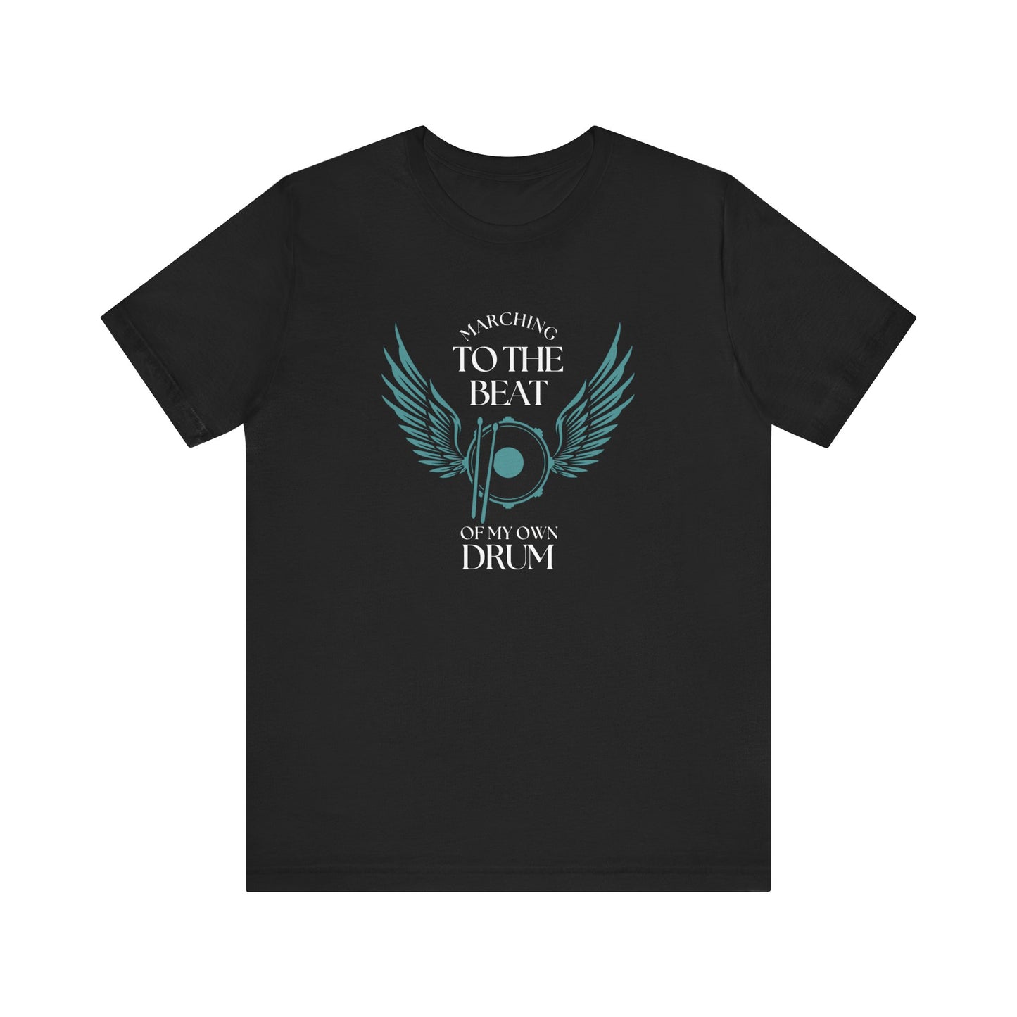 MARCHING TO THE BEAT OF MY OWN DRUM Unisex Jersey Short Sleeve Tee