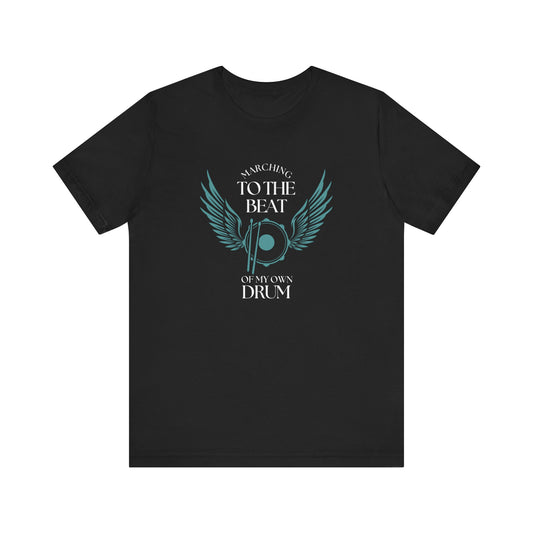 MARCHING TO THE BEAT OF MY OWN DRUM Unisex Jersey Short Sleeve Tee