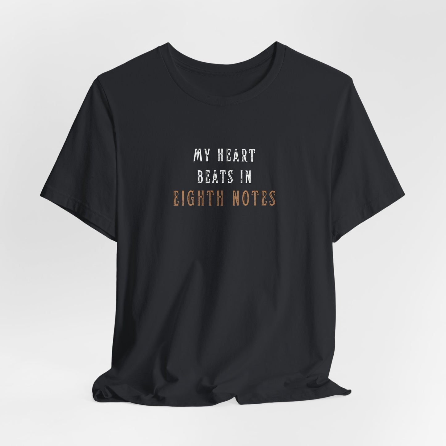 My Heart Beats In Eight Notes Tee