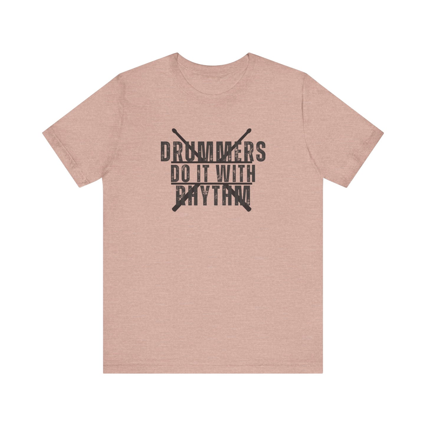 Drummers Do It With Rhythm Tee